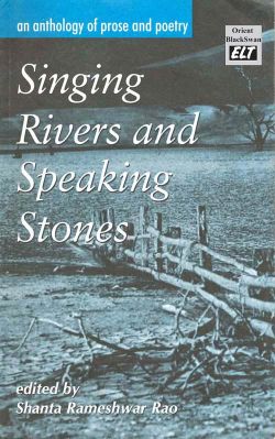 Orient Singing Rivers and Speaking Stones: An Anthology of Prose and Poetry